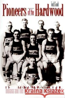 Pioneers of the Hardwood: Indiana and the Birth of Professional Basketball