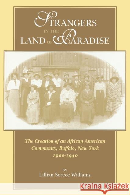 Strangers in the Land of Paradise: The Creation of an African American Community, Buffalo, New York, 1900-1940