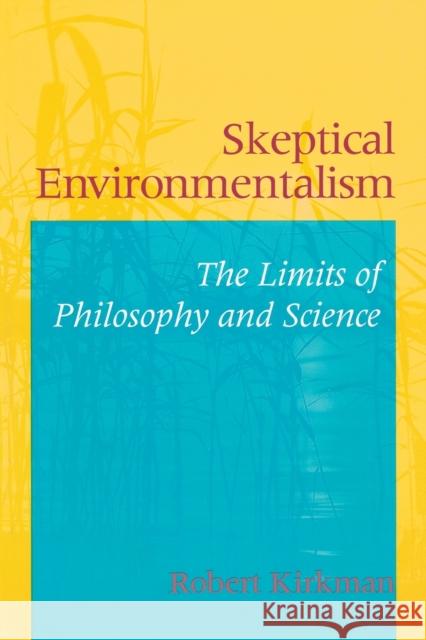 Skeptical Environmentalism: The Limits of Philosophy and Science