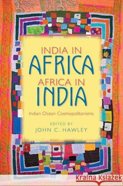 India in Africa, Africa in India: Indian Ocean Cosmopolitanisms