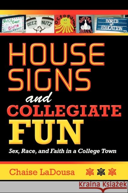 House Signs and Collegiate Fun: Sex, Race, and Faith in a College Town