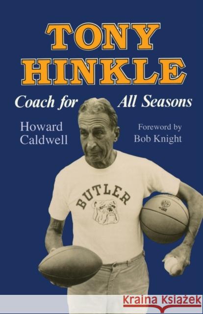 Tony Hinkle: Coach for All Seasons