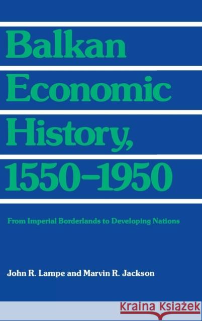 Balkan Economic History, 1550-1950