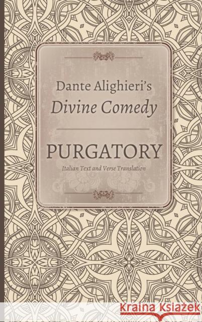 Dante Alighieri's Divine Comedy, Volume 3 and Volume 4: Purgatory: Italian Text with Verse Translation and Purgatory: Notes and Commentary