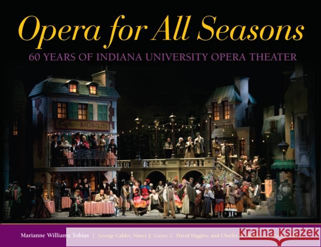 Opera for All Seasons: 60 Years of Indiana University Opera Theater