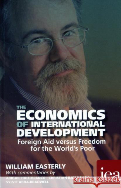 The Economics of International Development: Foreign Aid versus Freedom for the World's Poor