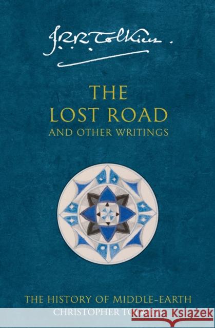 The Lost Road: And Other Writings