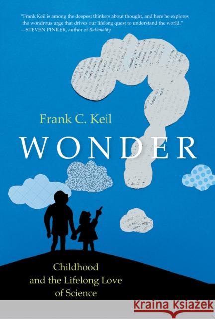 Wonder: Childhood and the Lifelong Love of Science