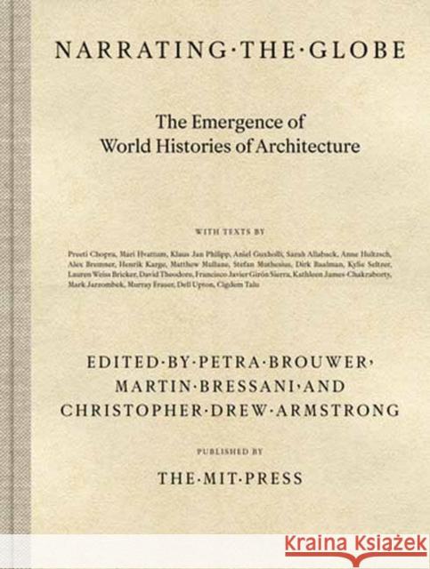 Narrating the Globe: The Emergence of World Histories of Architecture