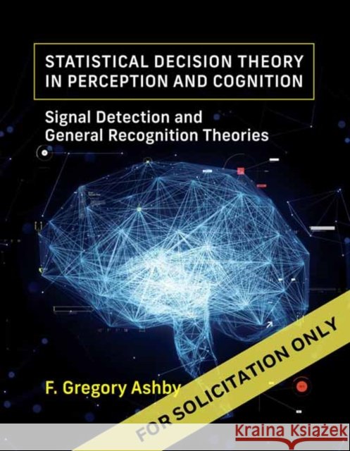 Statistical Decision Theory in Perception and Cognition: Signal Detection and General Recognition Theories