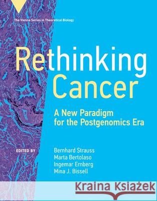 Rethinking Cancer: A New Paradigm for the Postgenomics Era