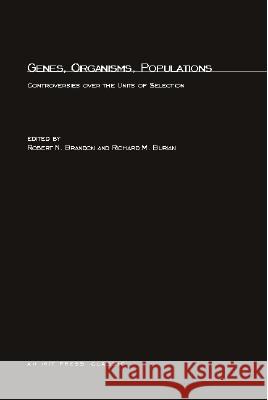 Genes, Organisms, Populations: Controversies Over the Units of Selection