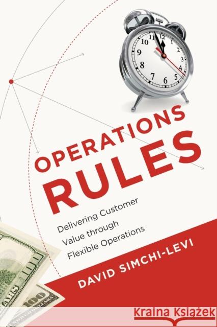 Operations Rules: Delivering Customer Value through Flexible Operations