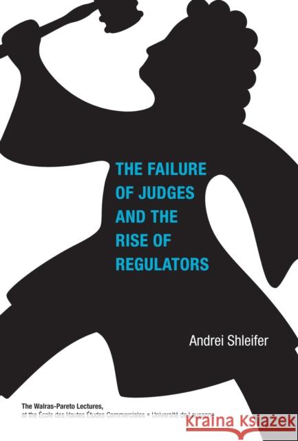 Failure of Judges and the Rise of Regulators