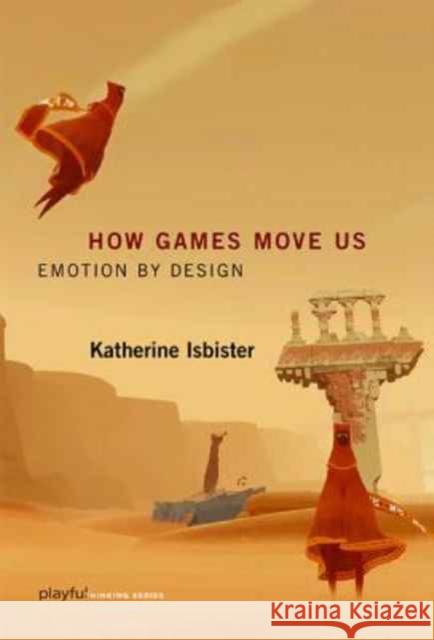 How Games Move Us: Emotion by Design