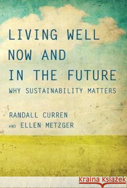 Living Well Now and in the Future: Why Sustainability Matters