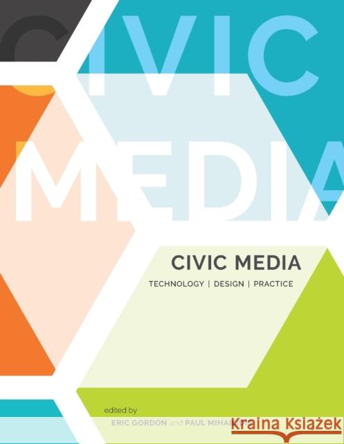 Civic Media: Technology, Design, Practice