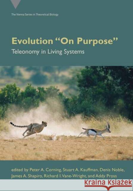 Evolution On Purpose: Teleonomy in Living Systems