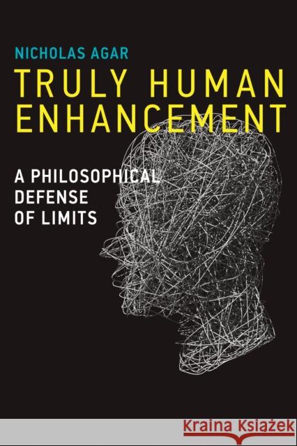 Truly Human Enhancement: A Philosophical Defense of Limits