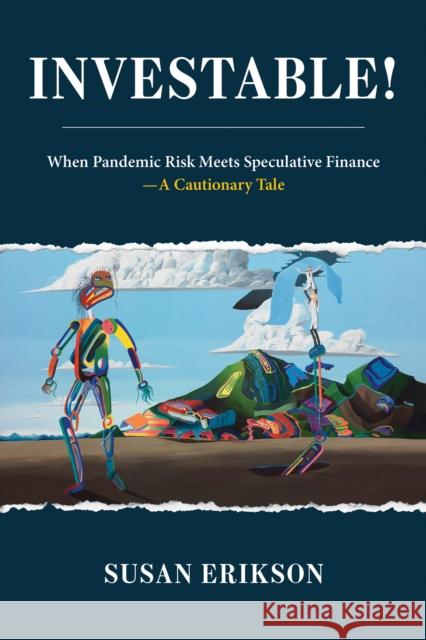 Investable!: When Pandemic Risk Meets Speculative Finance--A Cautionary Tale