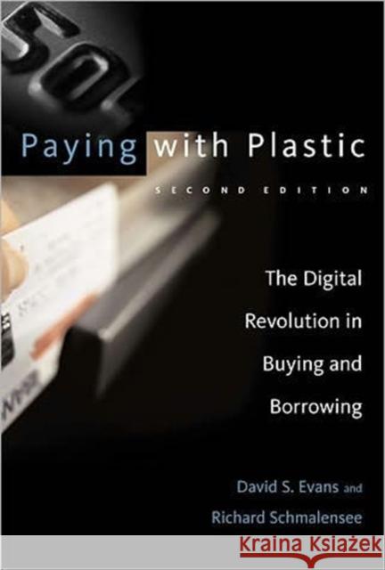 Paying with Plastic, Second Edition: The Digital Revolution in Buying and Borrowing