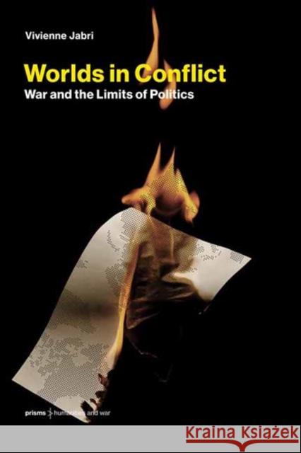Worlds in Conflict: War and the Limits of Politics