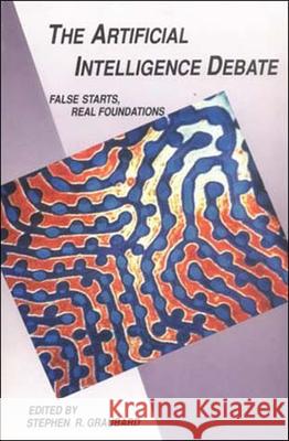 The Artificial Intelligence Debate: False Starts, Real Foundations