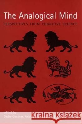 The Analogical Mind: Perspectives from Cognitive Science