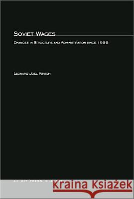 Soviet Wages: Changes in Structure and Administration since 1956