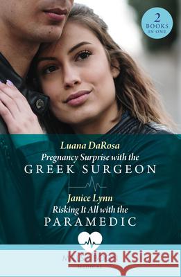 Pregnancy Surprise With The Greek Surgeon / Risking It All With The Paramedic: Pregnancy Surprise with the Greek Surgeon / Risking it All with the Paramedic