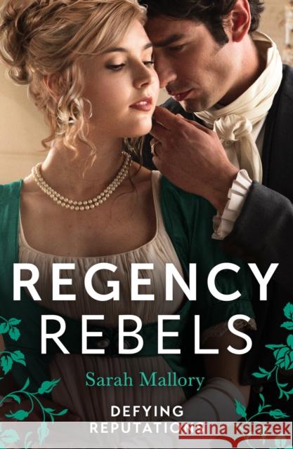 Regency Rebels: Defying Reputations: Beneath the Major's Scars (the Notorious Coale Brothers) / Behind the Rake's Wicked Wager