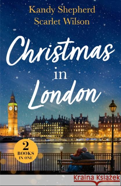 Christmas In London: Second Chance Under the Mistletoe (Family Reunion in London) / Christmas Surprise for Her Boss (Family Reunion in London)