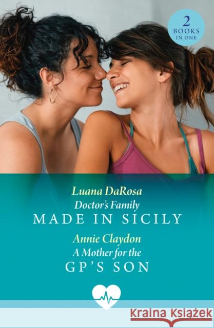 Doctor's Family Made In Sicily / A Mother For The Gp's Son: Doctor's Family Made in Sicily / a Mother for the Gp's Son