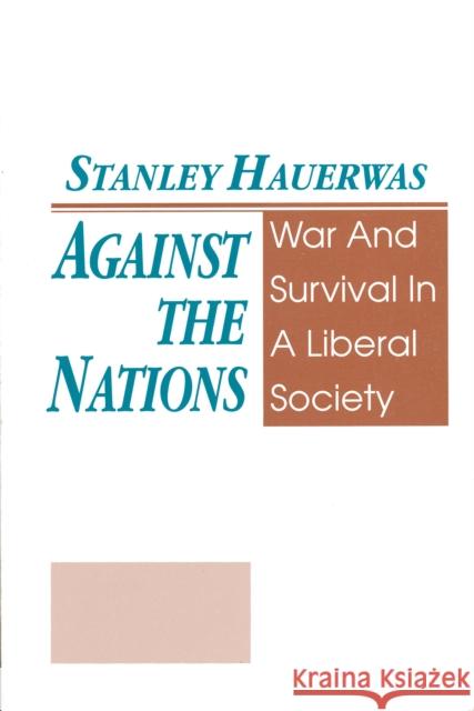 Against The Nations: War and Survival in a Liberal Society