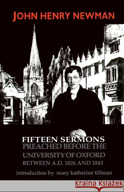 Fifteen Sermons Preached before the University of Oxford Between A.D. 1826 and 1843