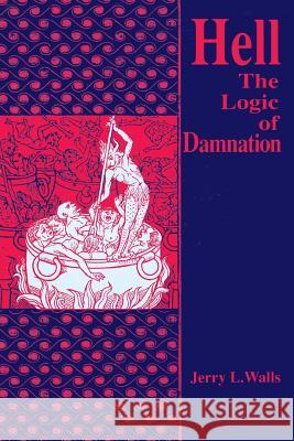 Hell: The Logic of Damnation