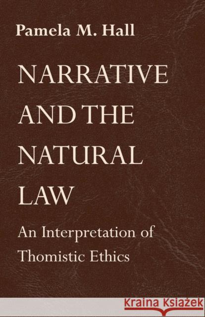 Narrative and the Natural Law: An Interpretation of Thomistic Ethics