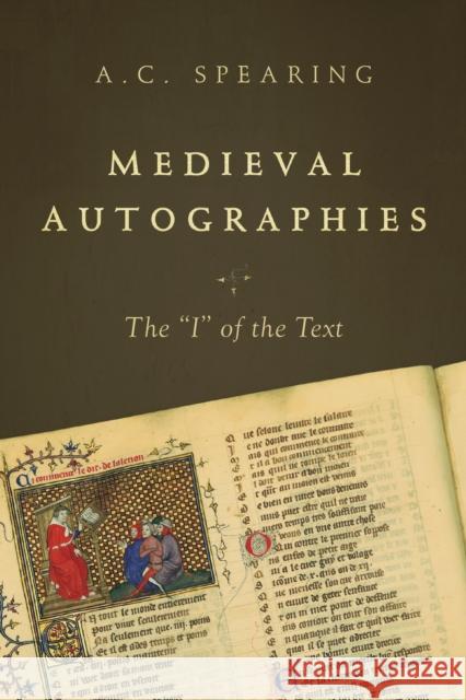 Medieval Autographies: The I of the Text