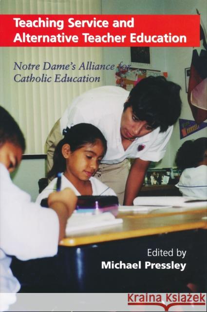 Teaching Service and Alternative Teacher Education: Notre Dame's Alliance for Catholic Education