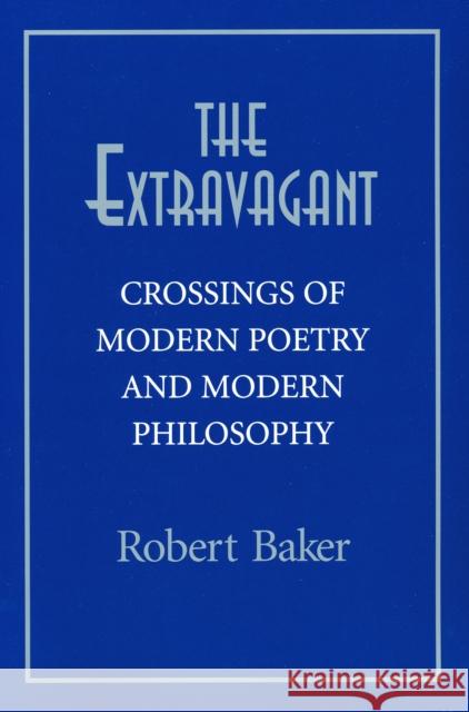 Extravagant: Crossings of Modern Poetry And Modern Ph