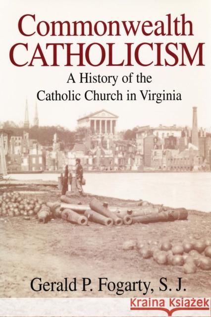 Commonwealth Catholicism: A History of Catholic Church in Virginia