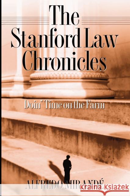 Stanford Law Chronicles: Doin' Time on the Farm