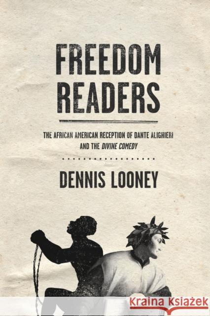 Freedom Readers: The African American Reception of Dante Alighieri and the Divine Comedy