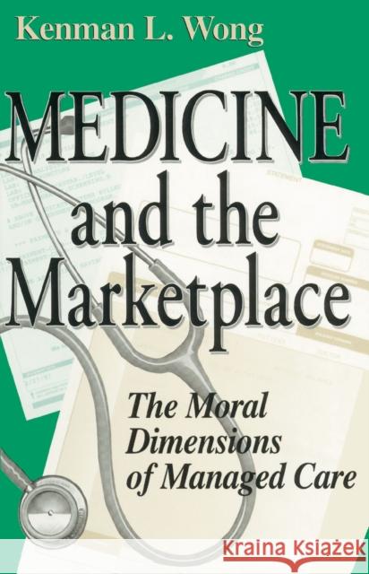 Medicine the Marketplace: The Moral Dimensions of Managed Care