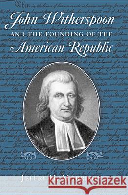 John Witherspoon and the Founding of the American Republic: Catholicism in American Culture