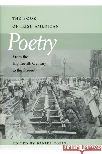 Book of Irish American Poetry: From the Eighteenth Century to the Present