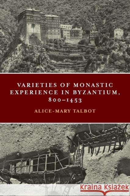 Varieties of Monastic Experience in Byzantium, 800-1453
