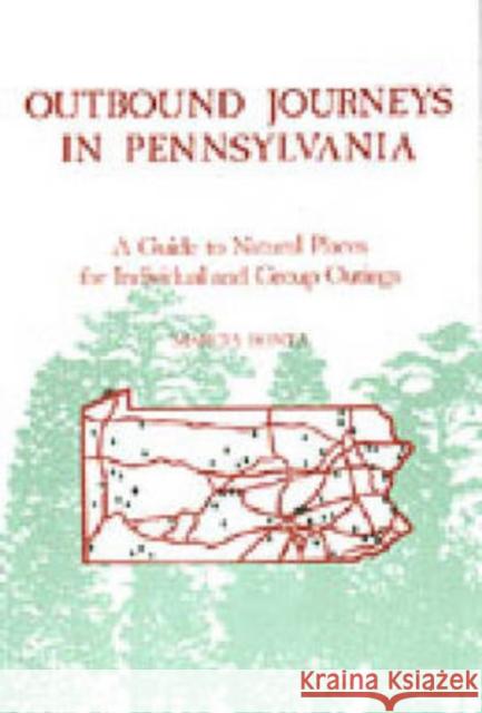 Outbound Journeys in Pennsylvania: A Guide to Natural Places for Individual and Group Outings