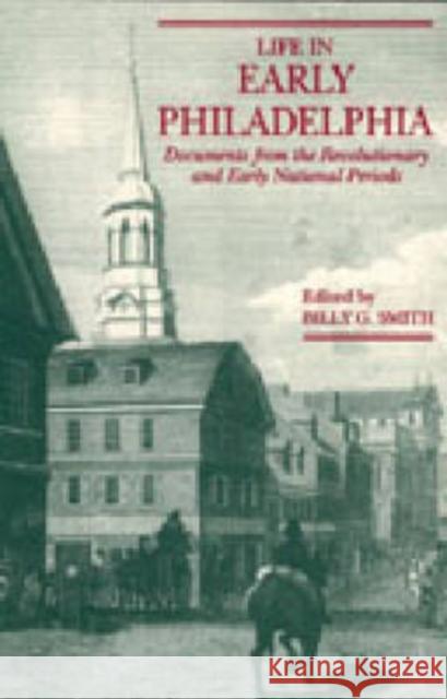 Life in Early Philadelphia: Documents from the Revolutionary and Early National Periods