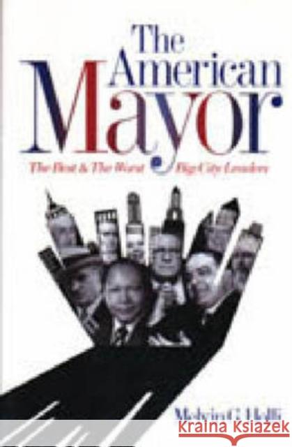 The American Mayor: The Best and the Worst Big-City Leaders